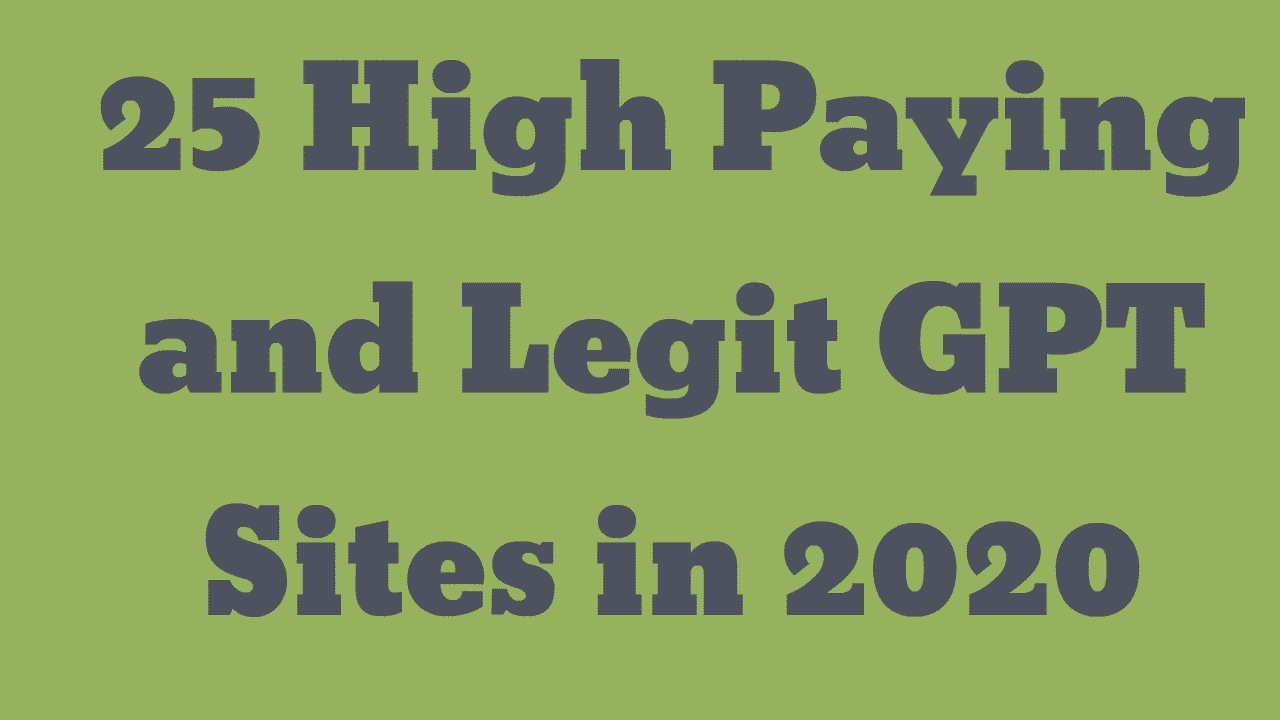 20 Highest Paying and Legit GPT Sites in 2020 by MoneyForWallet
