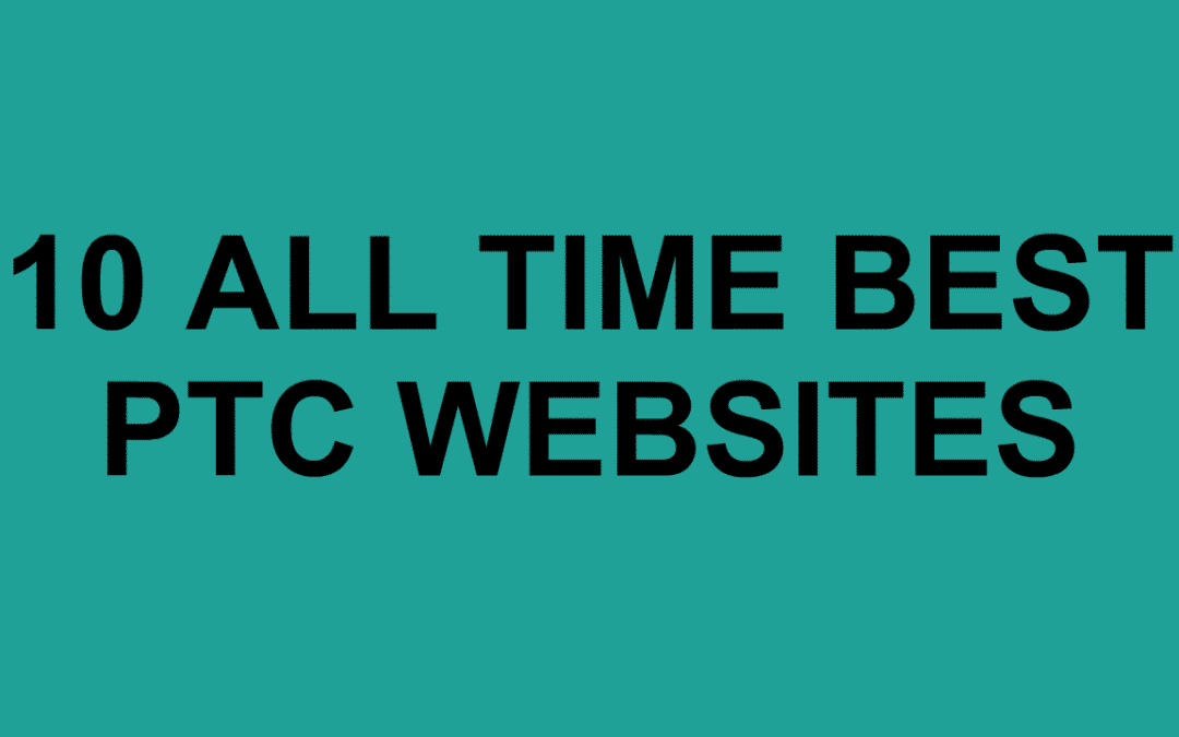 10 High Paying & Best PTC Websites and What is PTC Websites in 2022