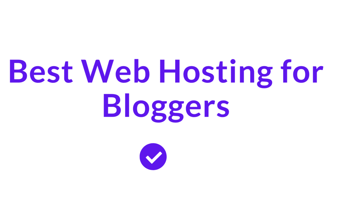 Best Web Hosting for Bloggers and Freelancers