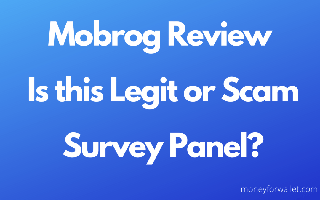 Mobrog Review: Is this Legit or Scam Survey Panel?