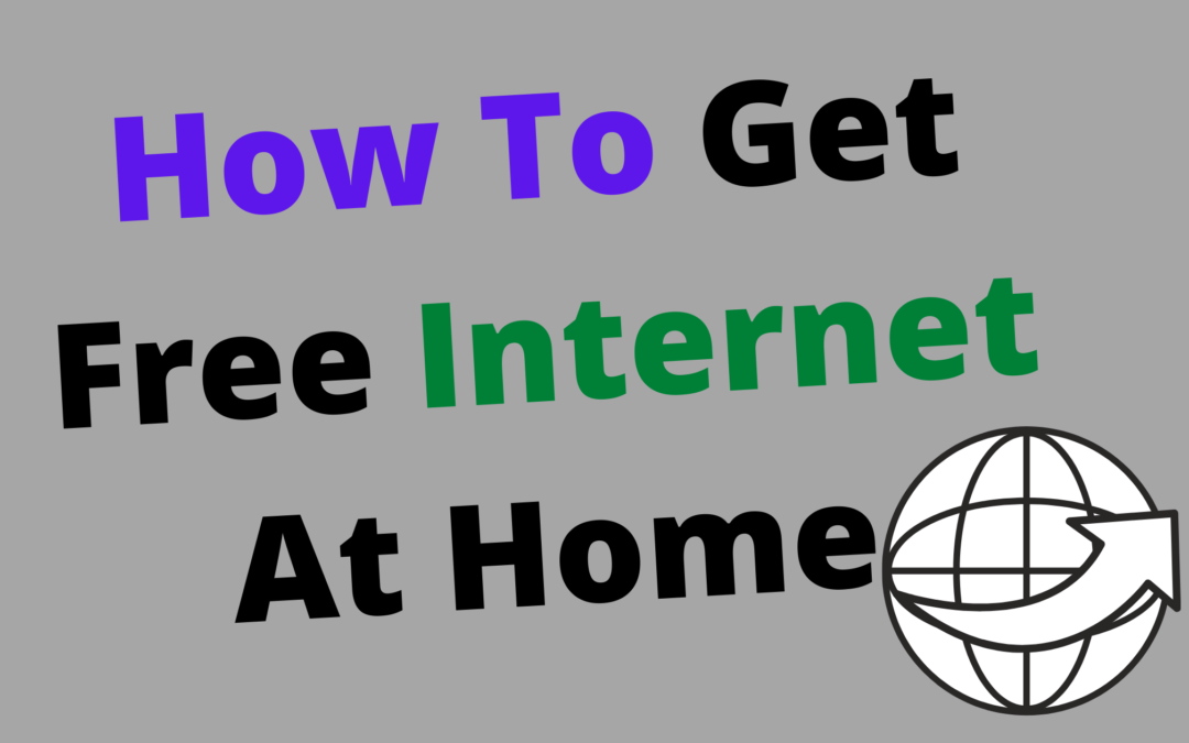 How To Get Free Internet At Home