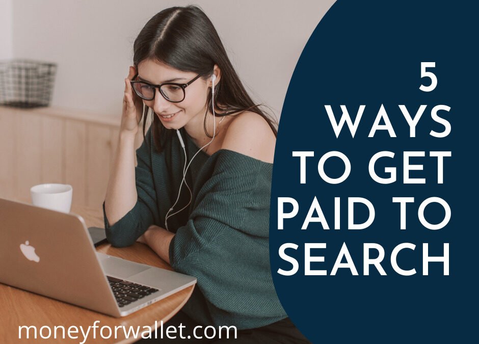 5 Sites To Get Paid For Searching The Web Sites (Get Paid To Search)
