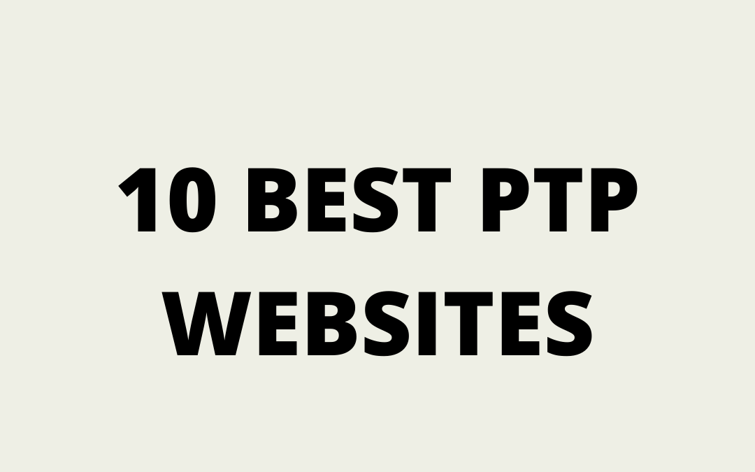 Top 5 Legit PTP Sites: Top Paid To Promote Sites [In 2023]