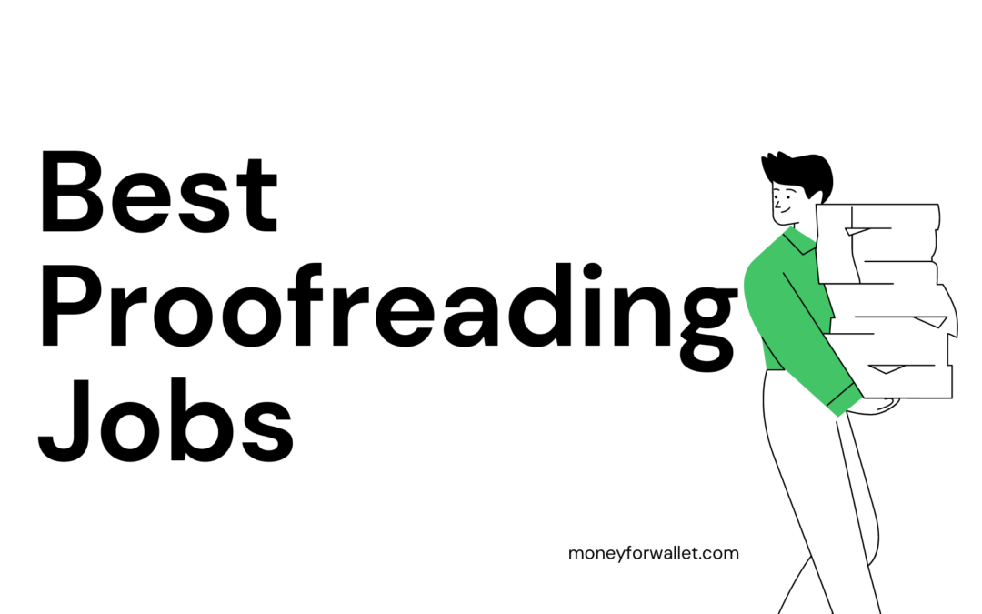 10 Best Freelance Proofreading Jobs Online (Earn Up To $60 Per Hour)