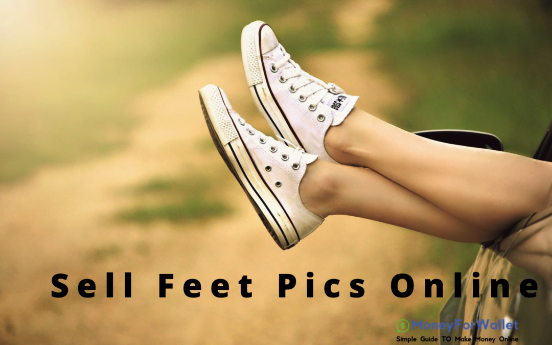 How To Sell Feet Pics Online (1)