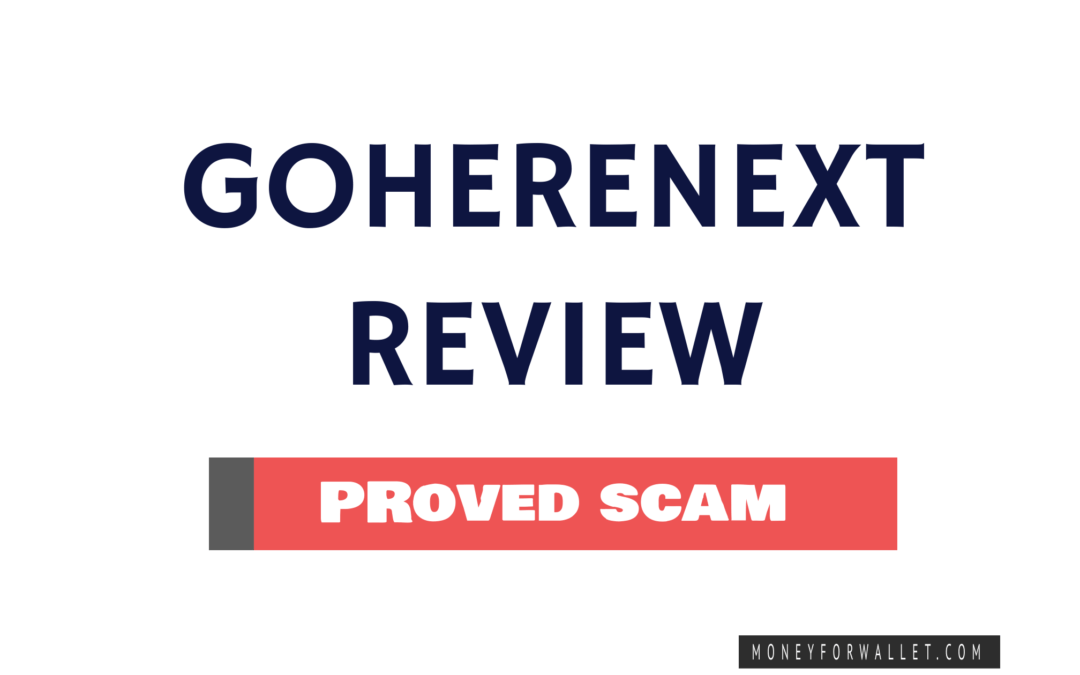 GoHereNext Review: Is Go Here Next Is Scam Or Legit?