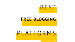 Top 10 Best Free Blogging Sites In 2022: Start Own Personal Blog Site