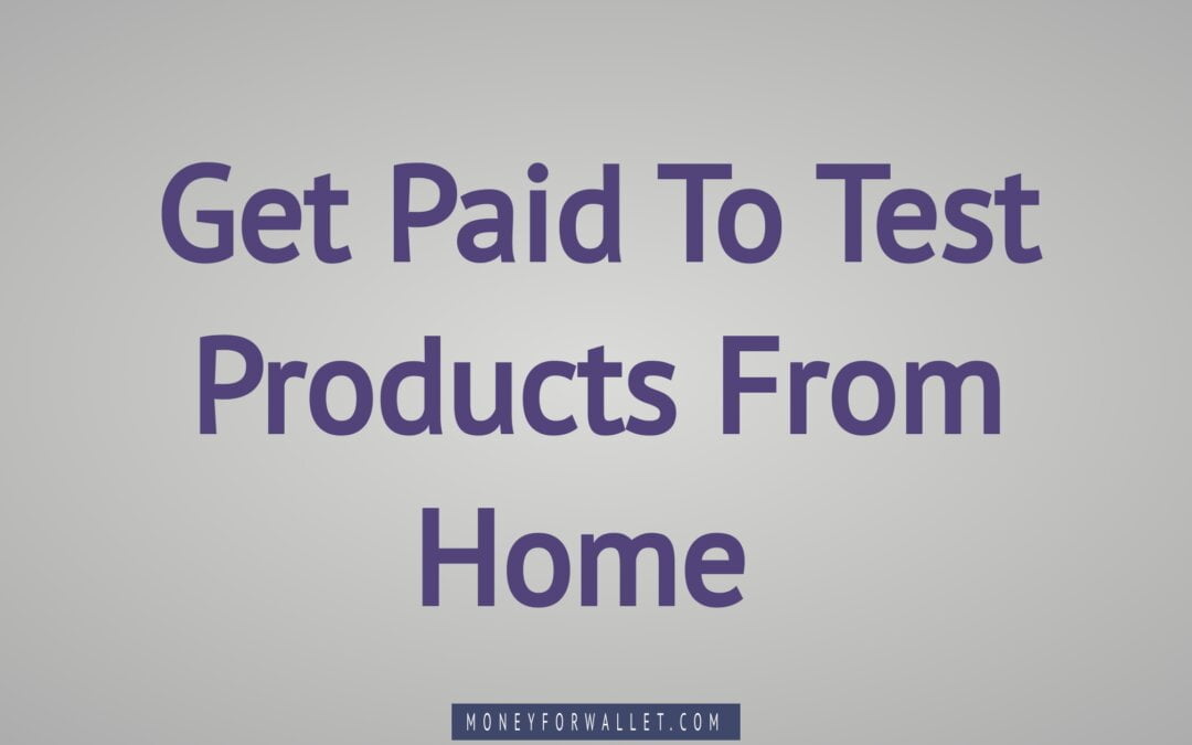 Get Paid To Test Products From Home
