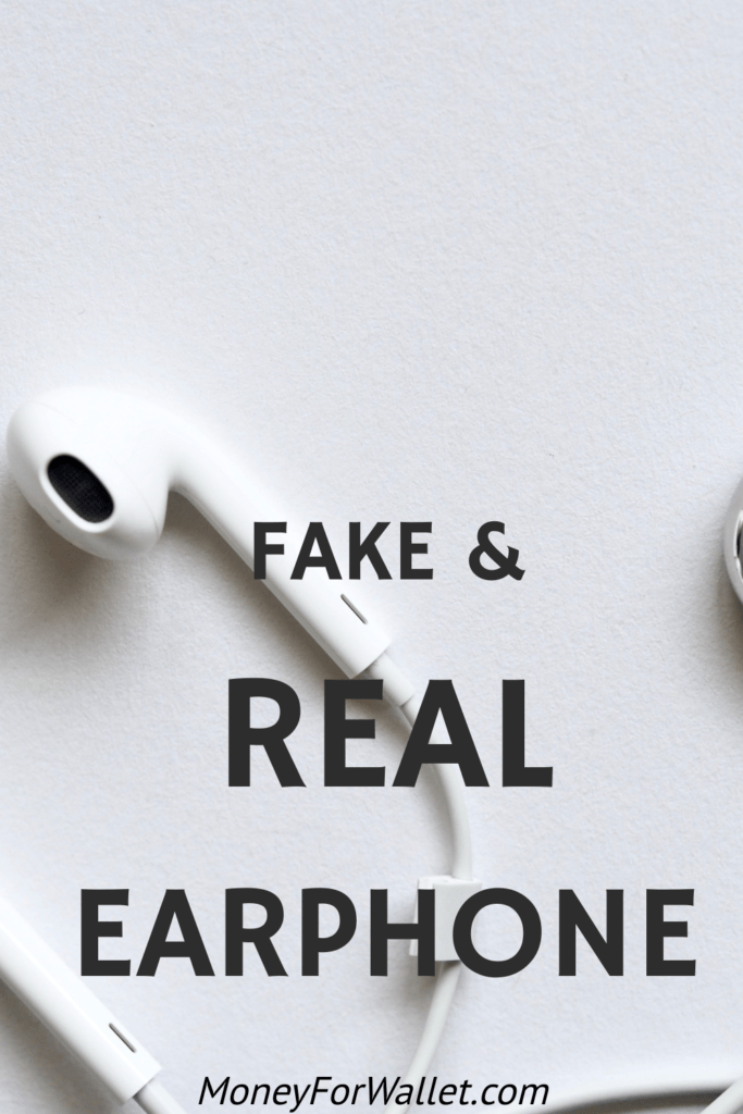 Difference Between Real and Fake Earphones