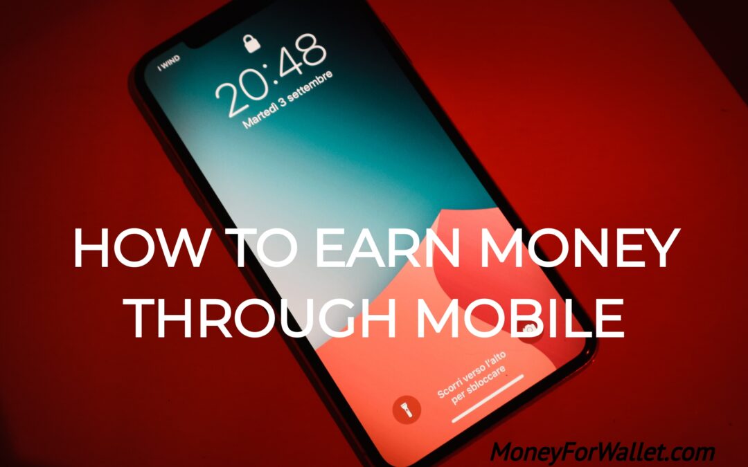 Earn Money Through Mobile Without Investment