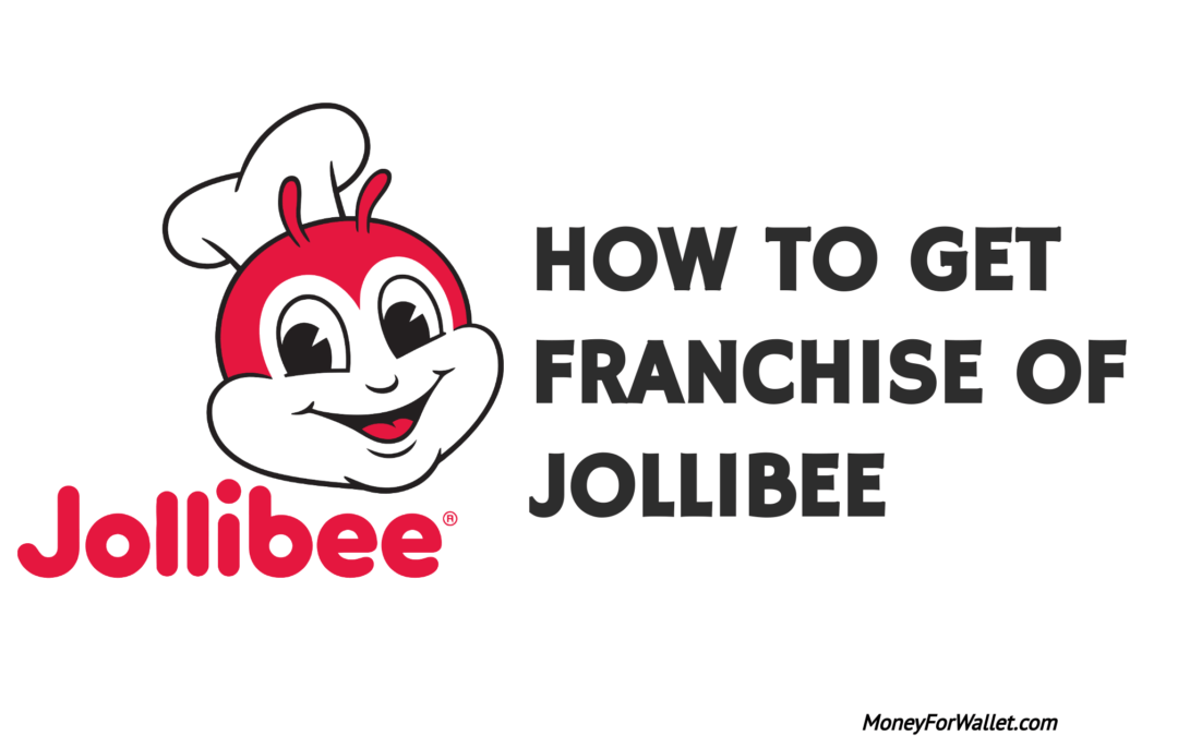 HOW TO GET FRANCHISE OF JOLLIBEE