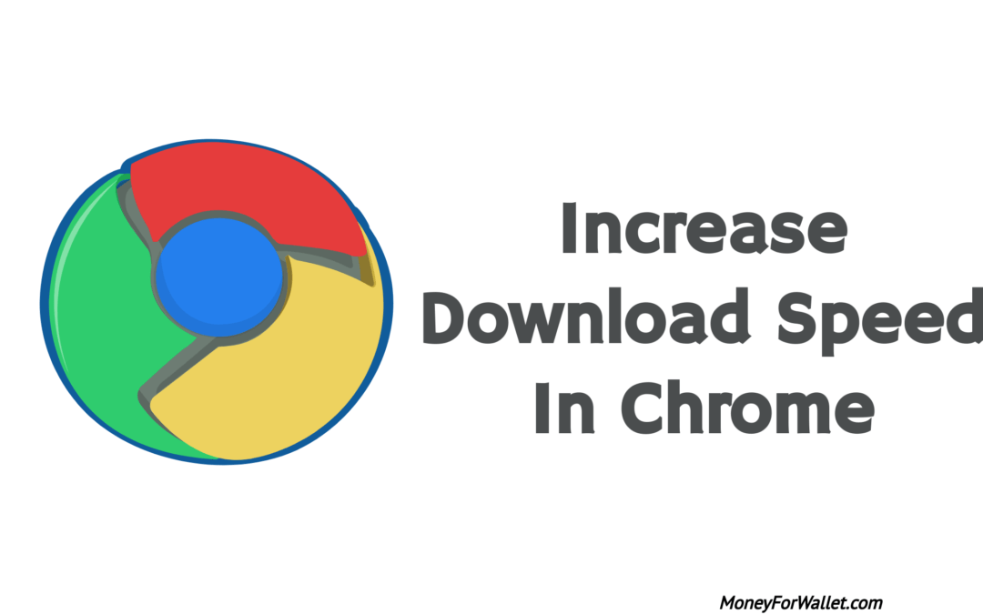 Increase Download Speed In Chrome