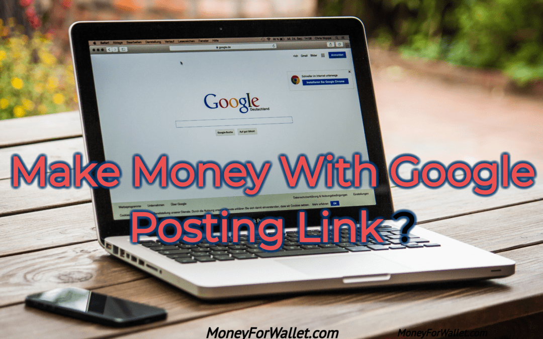 make money with google posting links