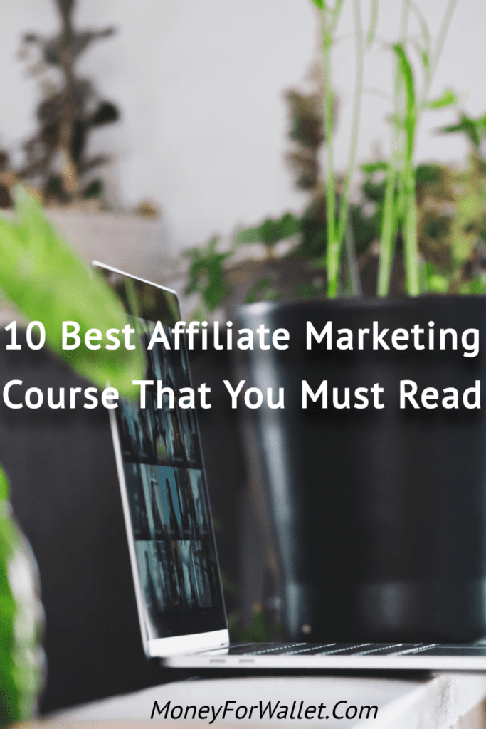 10 Best Affiliate Marketing Course That You Must Follow