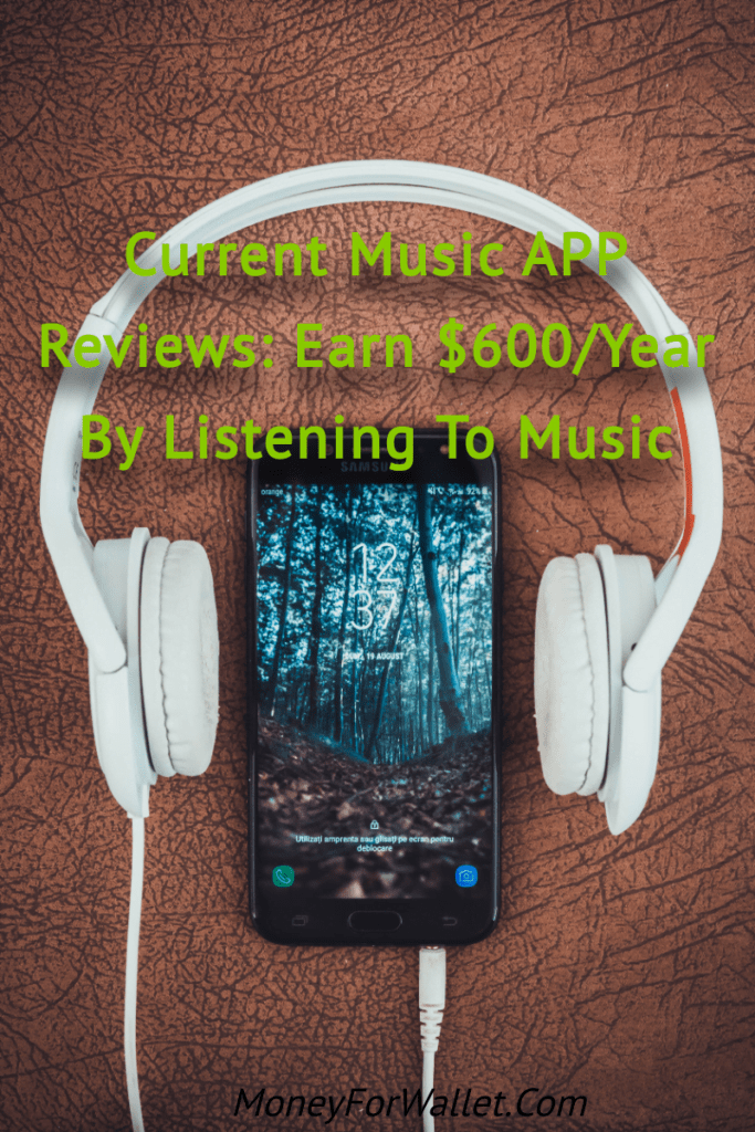 Current Music APP Reviews_ Earn $600_Year By Listening To Music