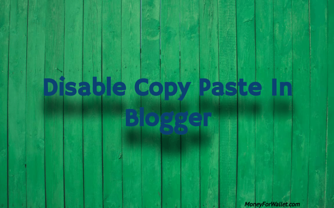 Disable Copy Paste In Blogger
