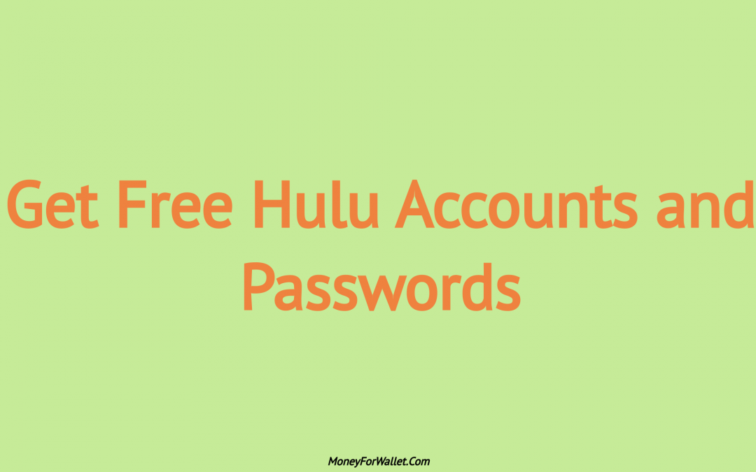 Get Free Hulu Accounts and Passwords