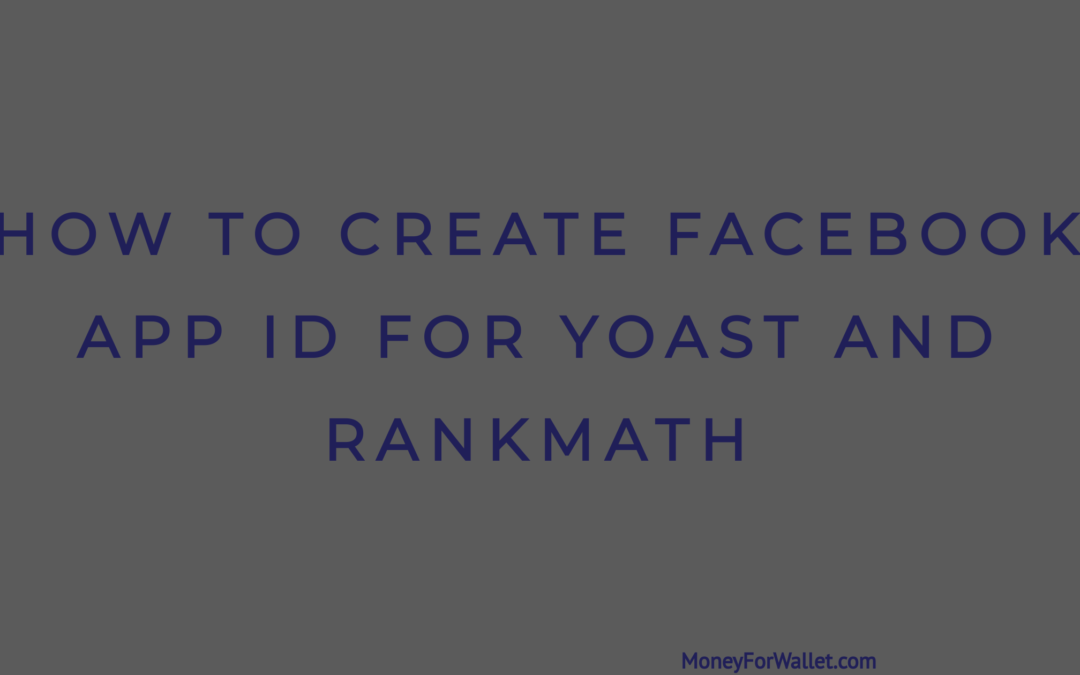 How To Create Facebook App ID For Yoast and RankMath
