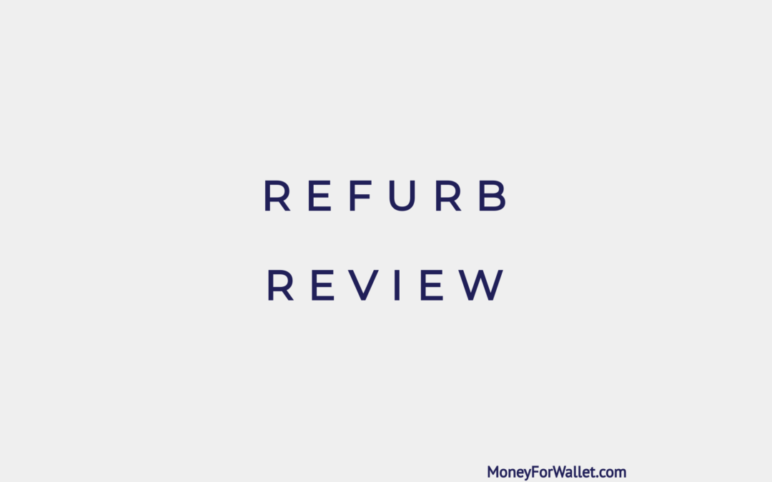 Refurb Review