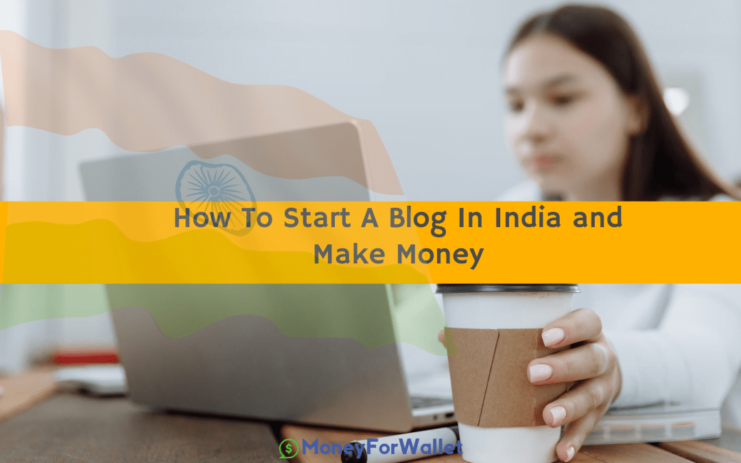 Start A Blog In India