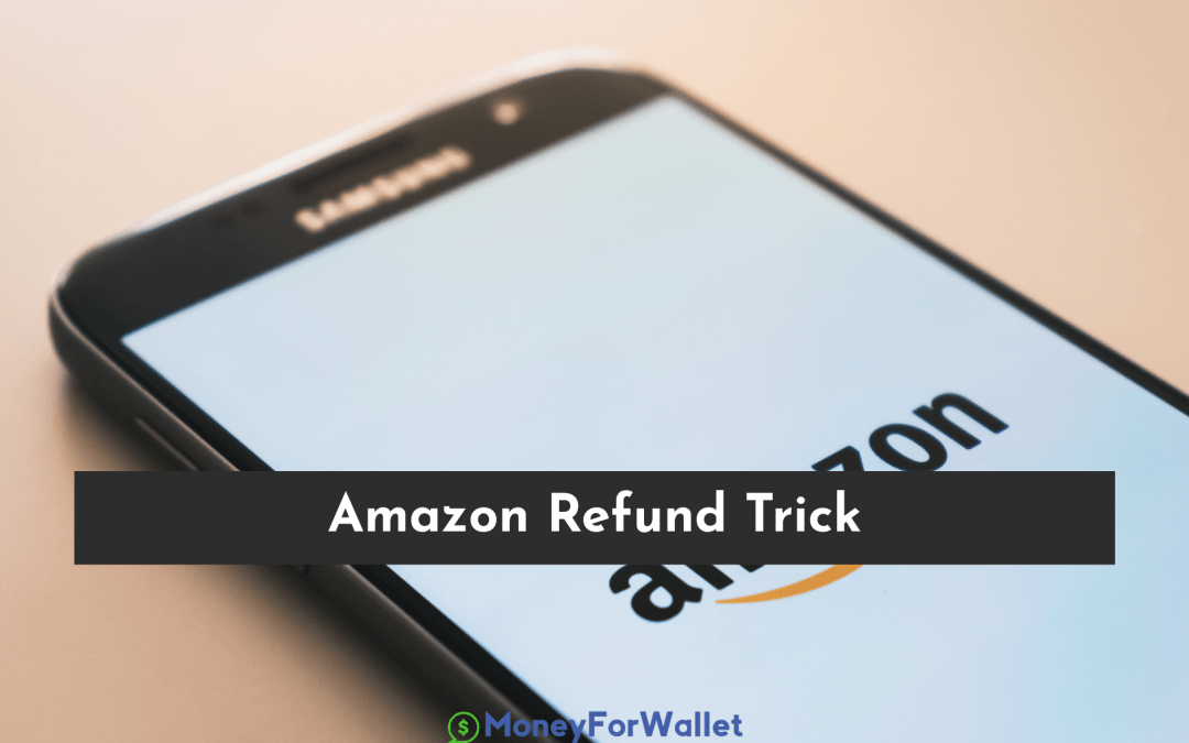 Amazon Refund Trick: How To Get Amazon Refund Without Return