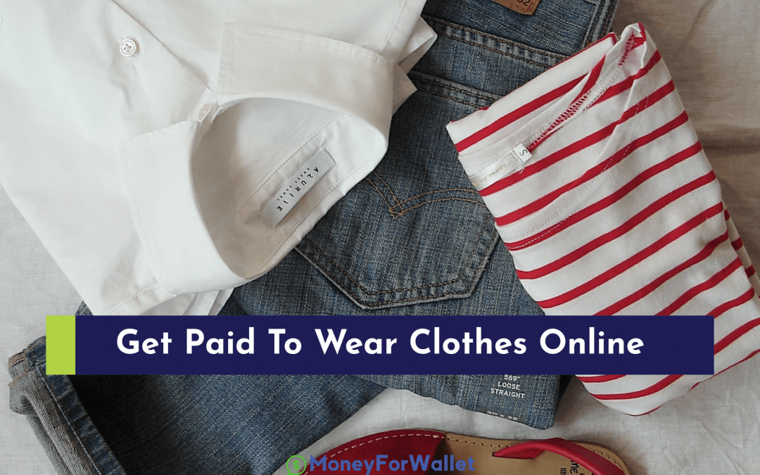 Get Paid To Wear Clothes Online