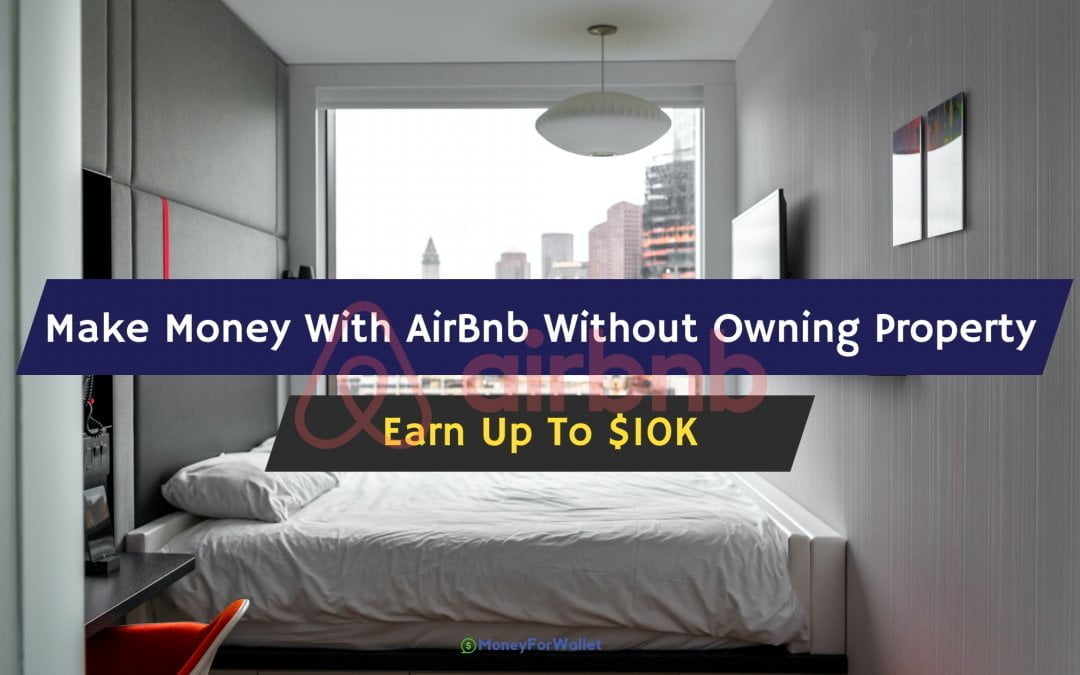 How To Make Money With AirBnb Without Owning Property (Over $10K Monthly)