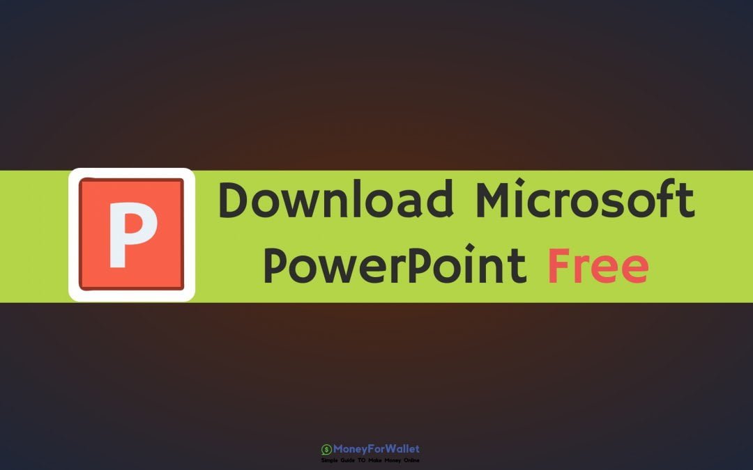 Download Microsoft PowerPoint Free – Full Version [Links Are Updated]