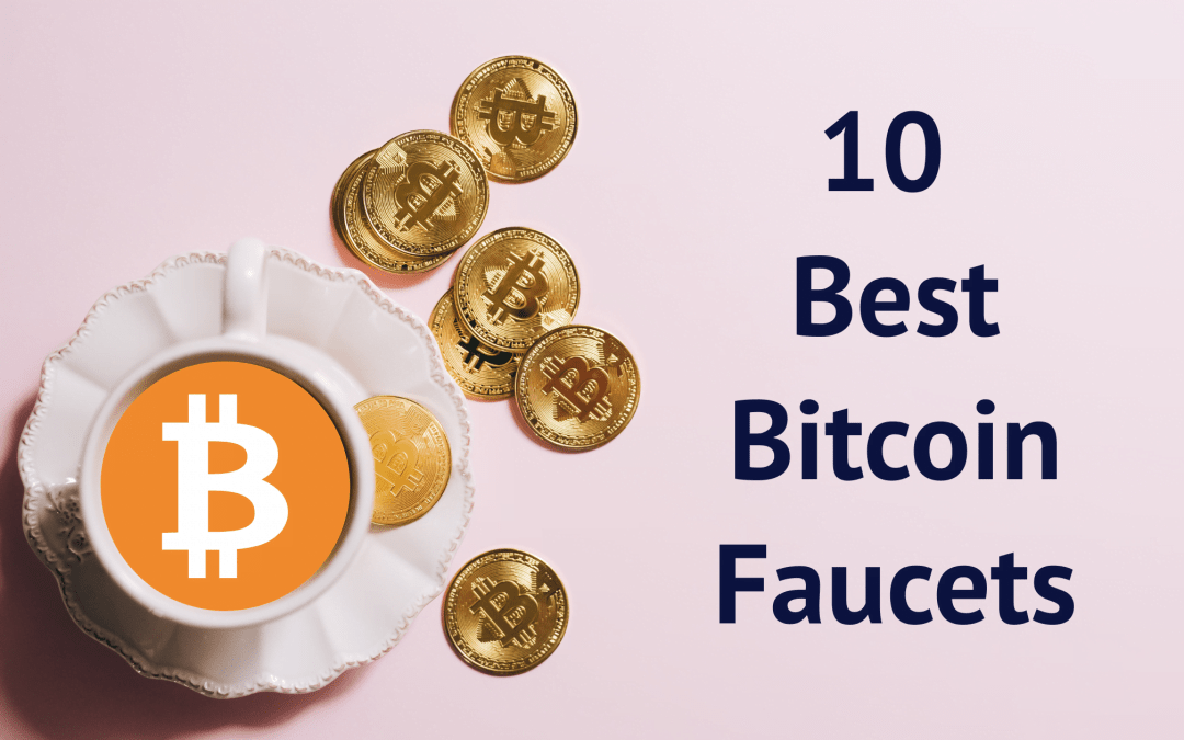 10 Best Bitcoin Faucet Through Which You Can Earn Free Bitcoins