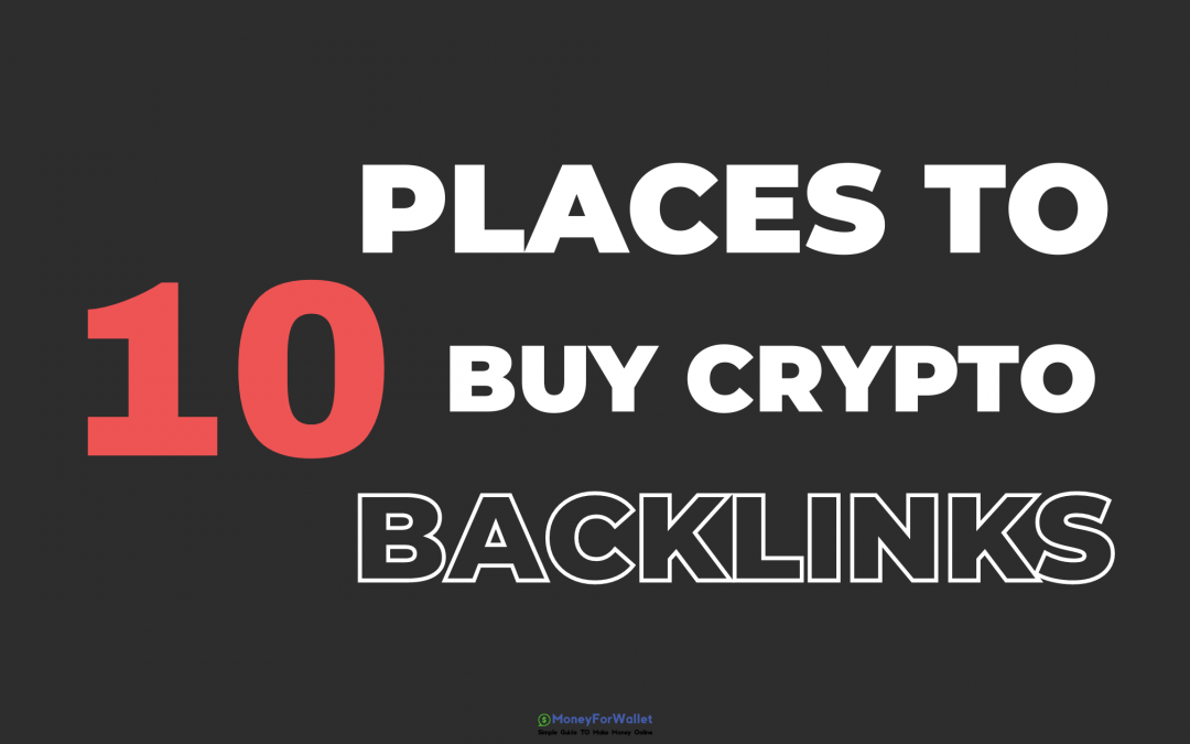 Crypto Backlinks: Best Place To Buy Cryptocurrency Backlinks [Free & Paid]