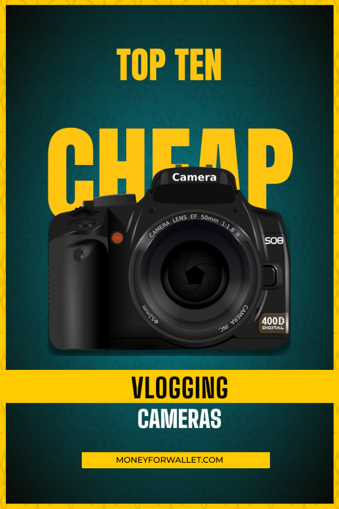 Cheap Vlogging Cameras For Vloggers